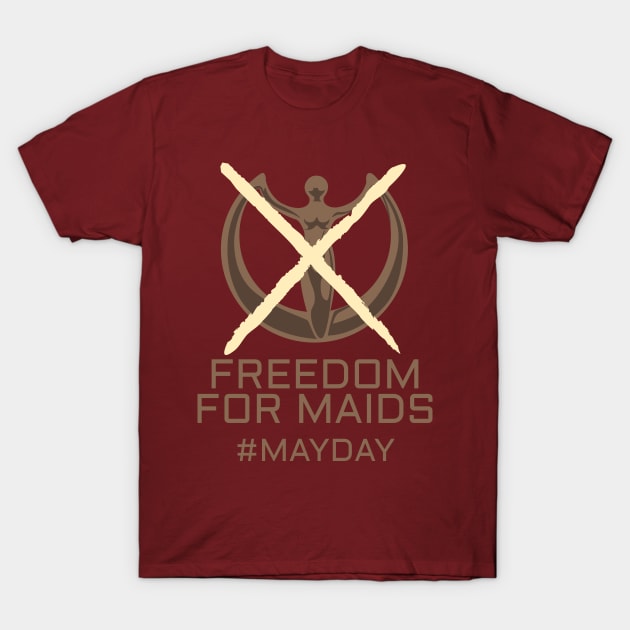 Freedom for maids #mayday T-Shirt by Nina_R